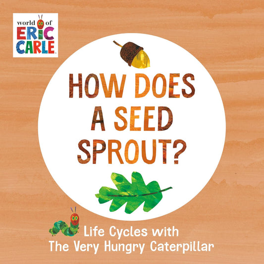 How Does a Seed Sprout? - Life Cycles with The Very Hungry Caterpillar (The World of Eric Carle)