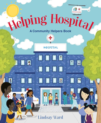 Helping Hospital: A Community Helpers Book HarperCollins