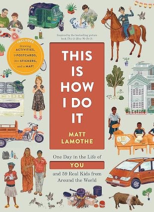 This Is How I Do It: One Day in the Life of You and 59 Real Kids from Around the World