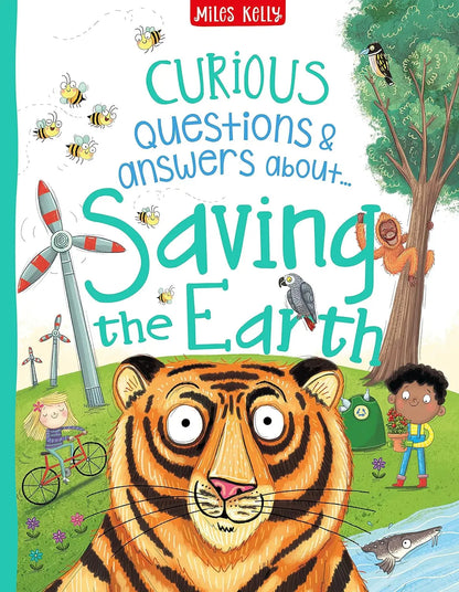 Curious Questions & Answers About Saving the Earth Miles Kelly Publishing Ltd