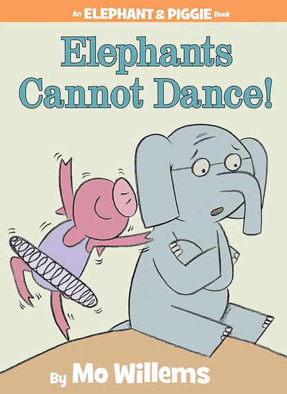 Elephants Cannot Dance!-An Elephant and Piggie Book Hyperion Books for Children