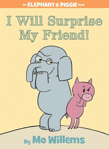 I Will Surprise My Friend!-An Elephant and Piggie Book Hyperion Books for Children