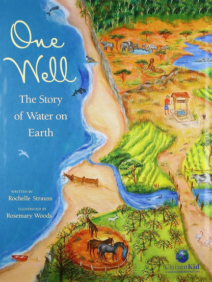 One Well: The Story of Water on Earth (CitizenKid) Kids Can Press