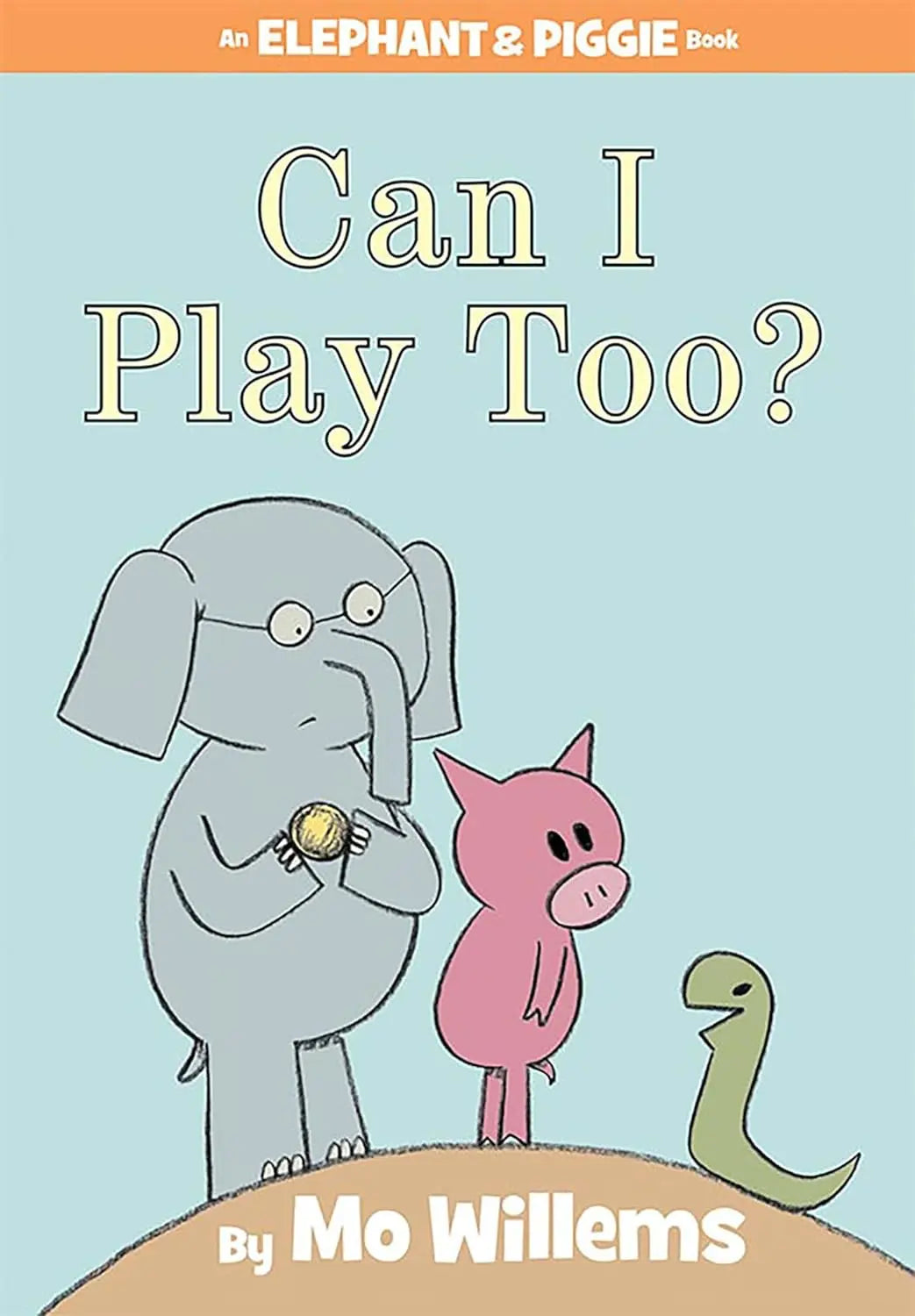 Can I Play Too?-An Elephant and Piggie Book Hyperion Books for Children
