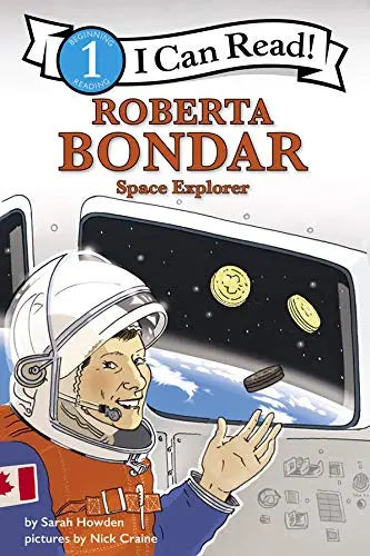 Roberta Bondar: Space Explorer (I Can Read, Level 1)