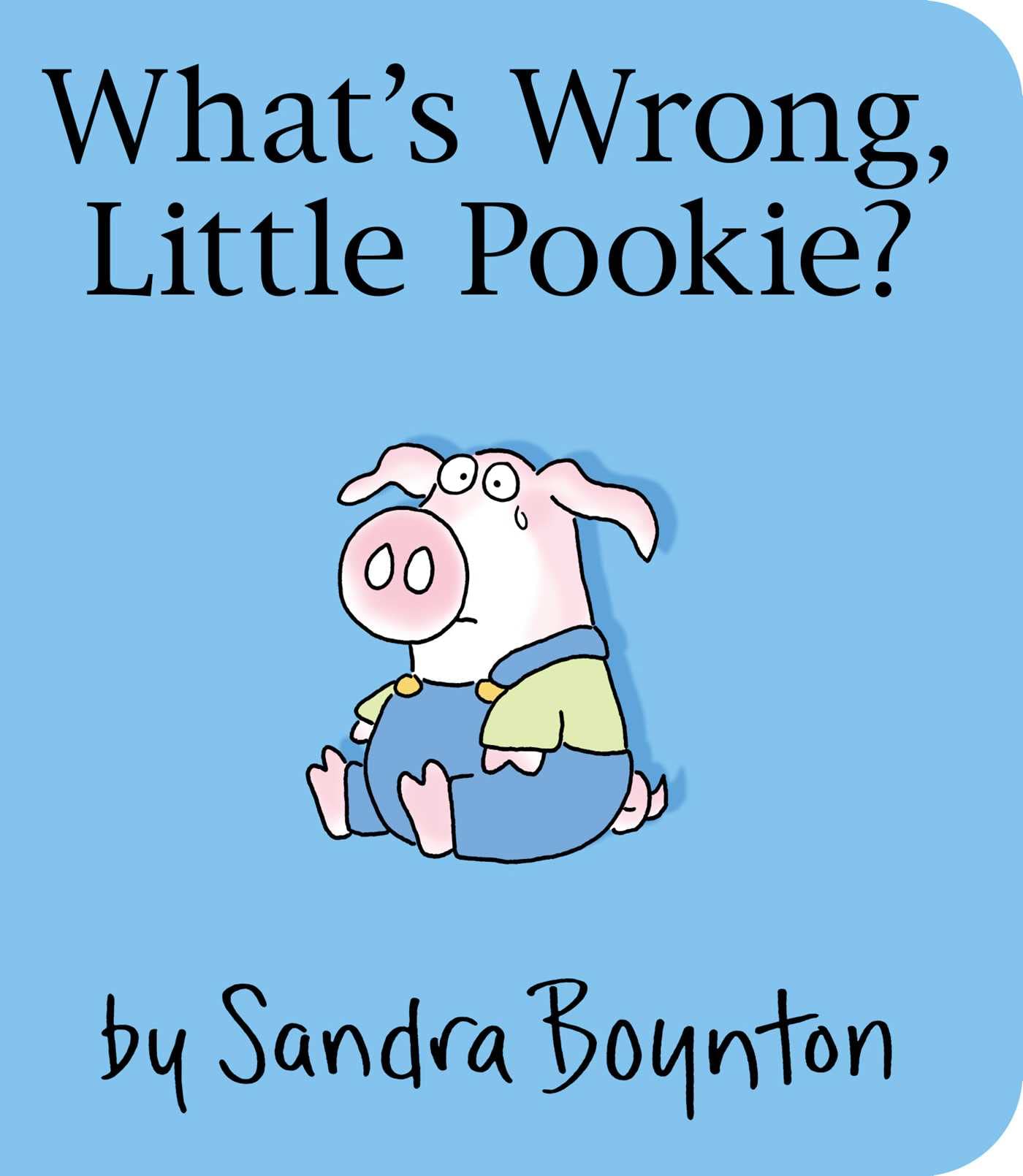 What's Wrong Little Pookie ?
